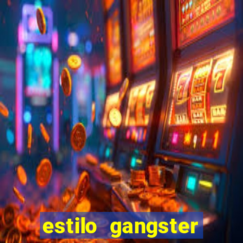 estilo gangster shopping popular